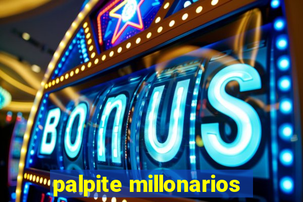 palpite millonarios