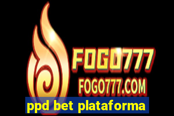 ppd bet plataforma