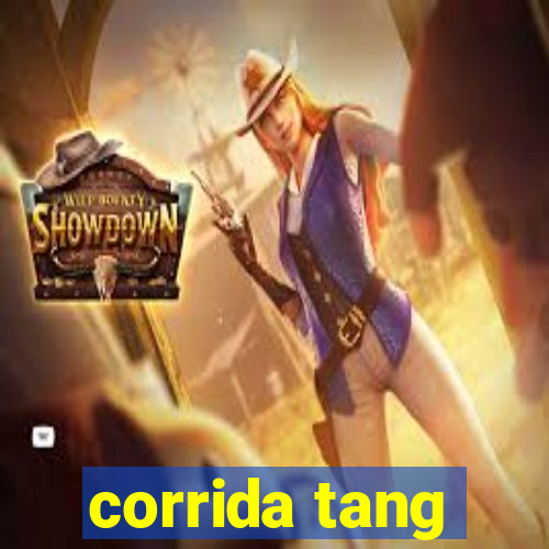 corrida tang