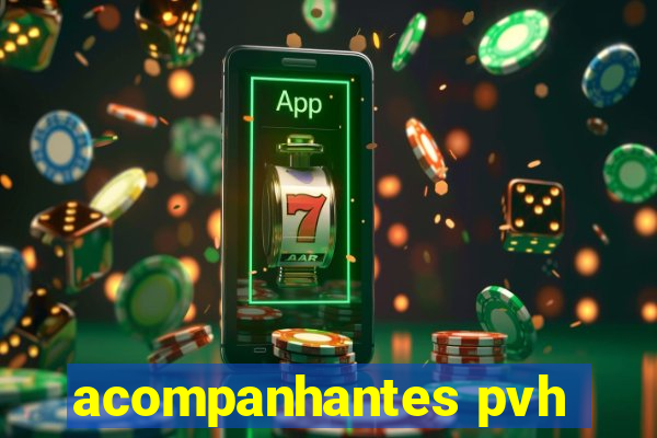 acompanhantes pvh