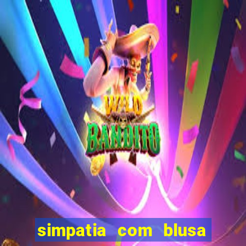 simpatia com blusa da pessoa amada