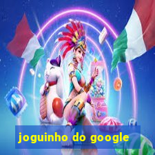 joguinho do google