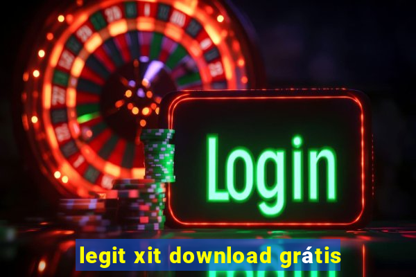 legit xit download grátis