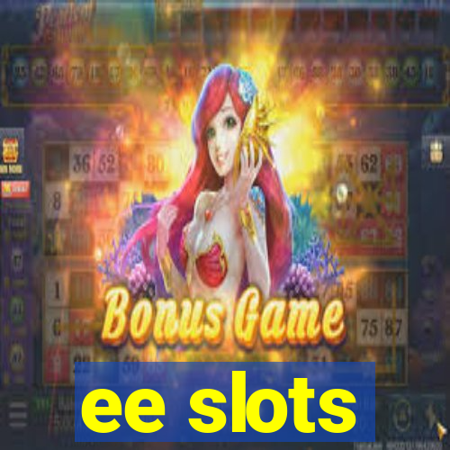 ee slots