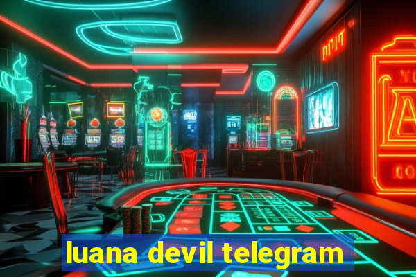 luana devil telegram