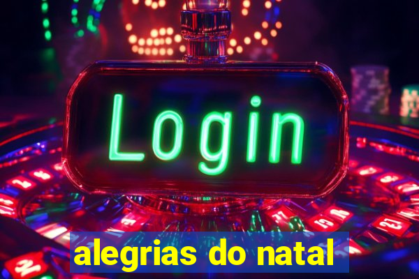 alegrias do natal