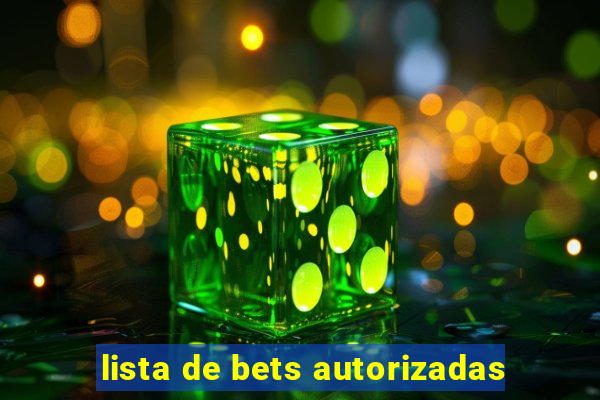 lista de bets autorizadas