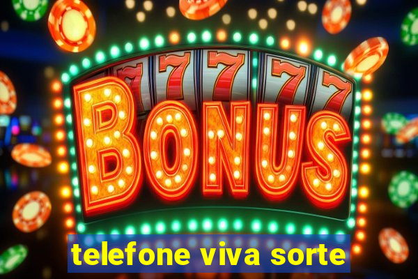 telefone viva sorte