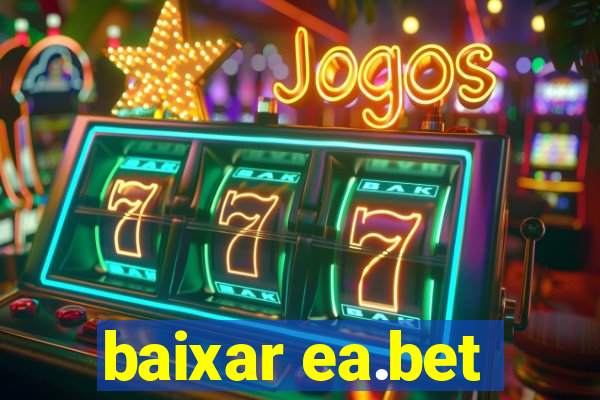 baixar ea.bet