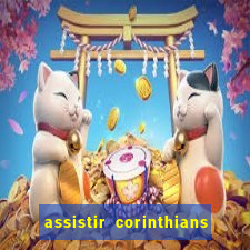 assistir corinthians futebol play hd