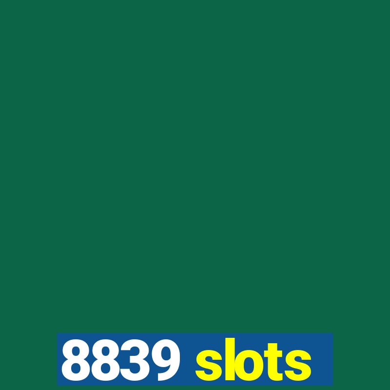 8839 slots