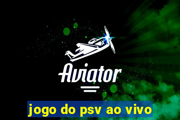 jogo do psv ao vivo