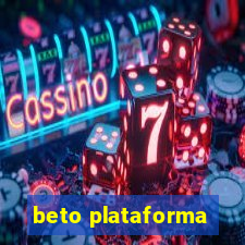 beto plataforma