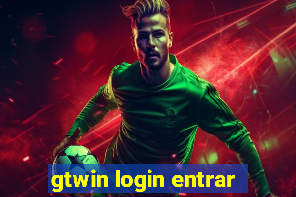 gtwin login entrar