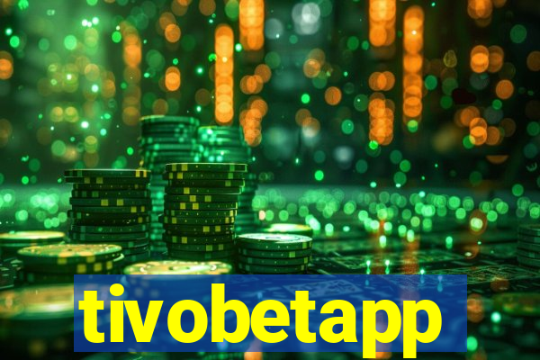 tivobetapp