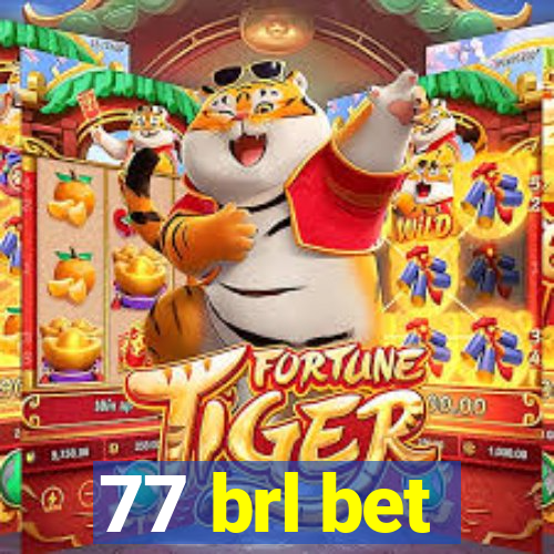 77 brl bet