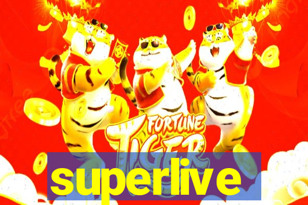 superlive