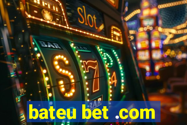 bateu bet .com