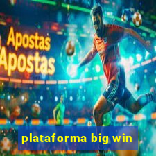 plataforma big win