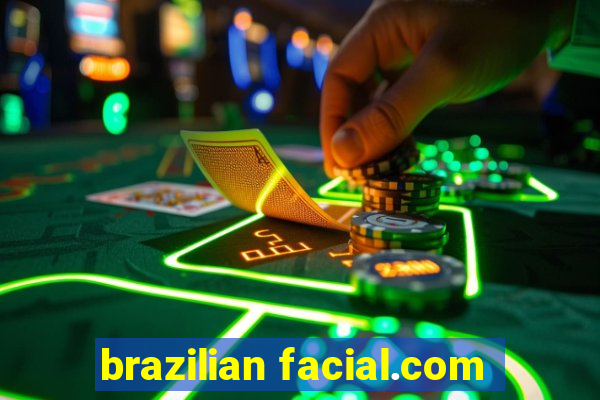 brazilian facial.com