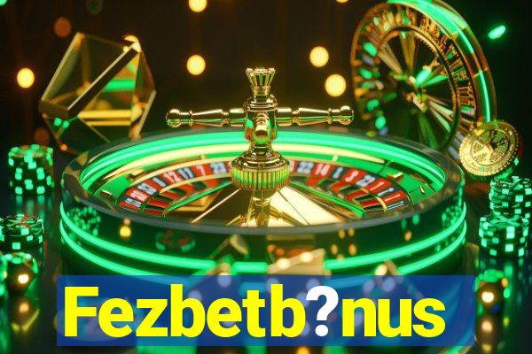 Fezbetb?nus