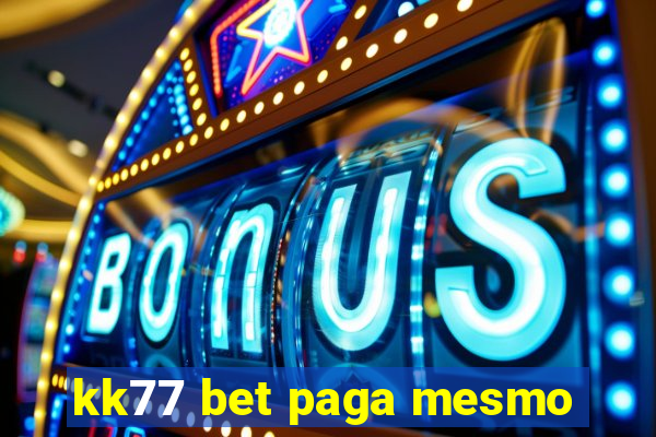 kk77 bet paga mesmo