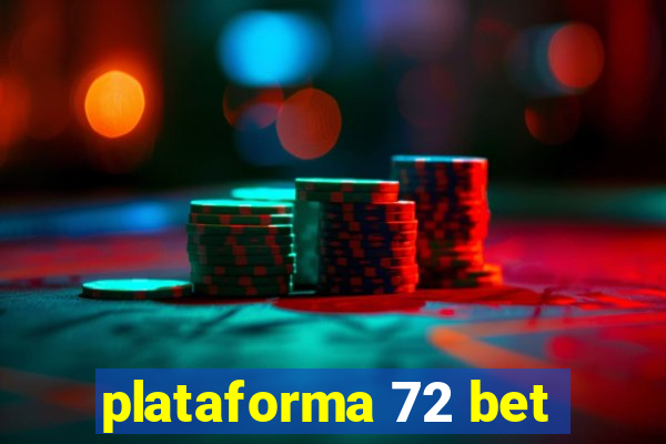 plataforma 72 bet