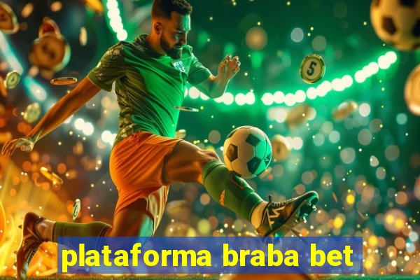 plataforma braba bet