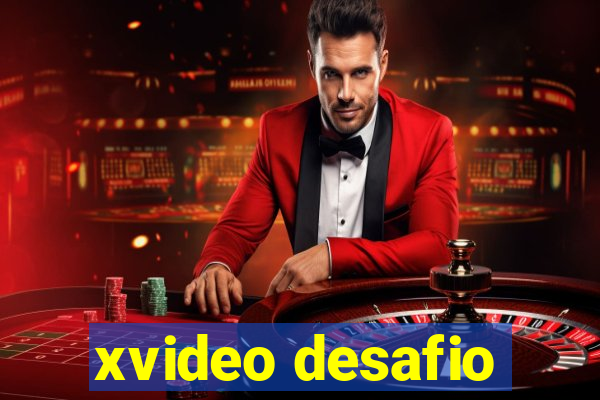 xvideo desafio