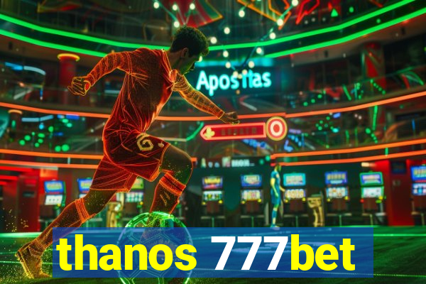 thanos 777bet