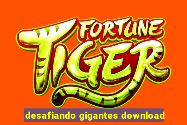 desafiando gigantes download