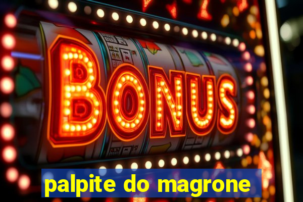 palpite do magrone