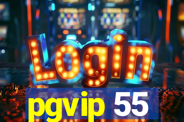 pgvip 55