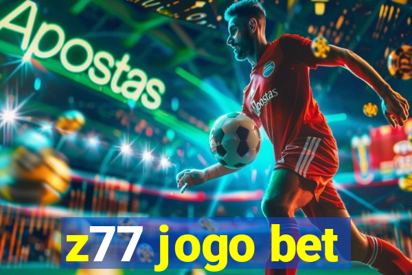 z77 jogo bet