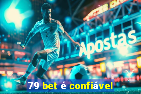 79 bet é confiável