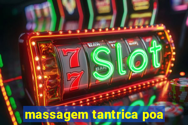 massagem tantrica poa