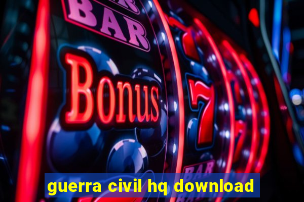 guerra civil hq download