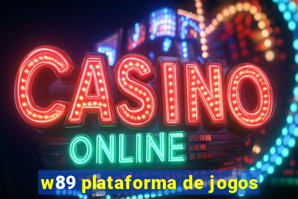 w89 plataforma de jogos