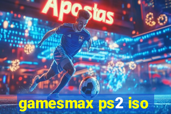 gamesmax ps2 iso