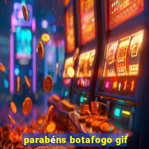 parabéns botafogo gif