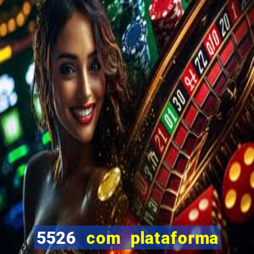 5526 com plataforma de jogos