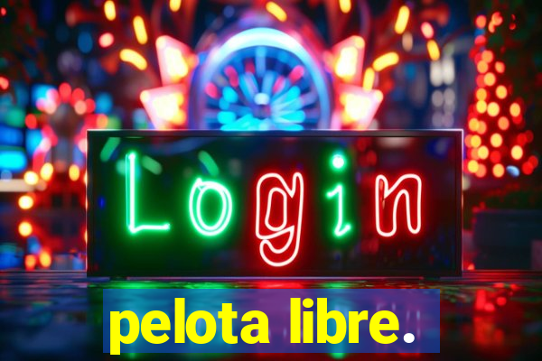 pelota libre.