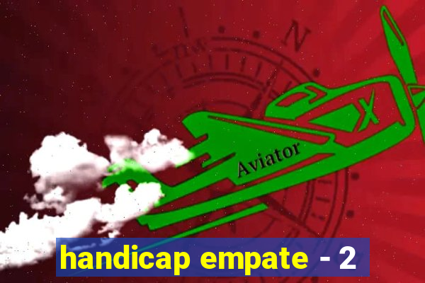 handicap empate - 2