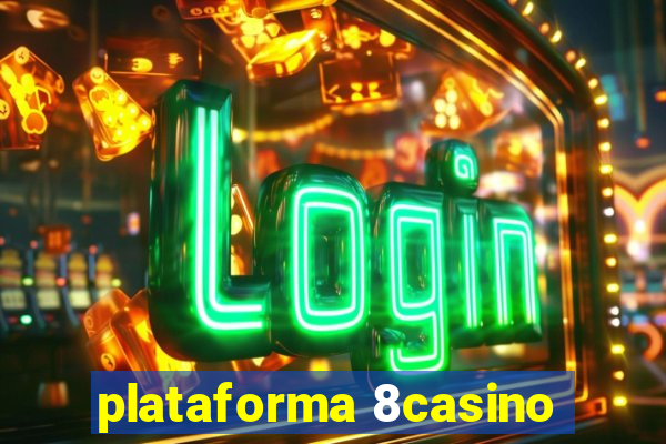 plataforma 8casino