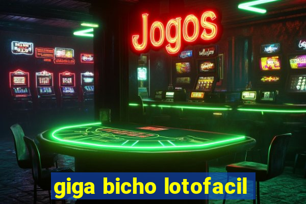 giga bicho lotofacil