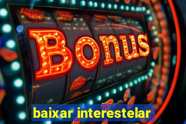 baixar interestelar