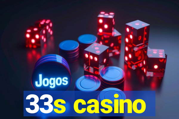 33s casino