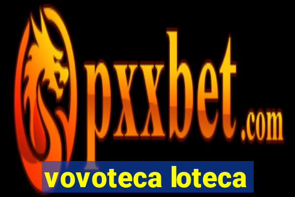 vovoteca loteca