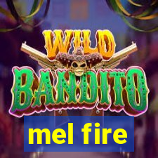 mel fire