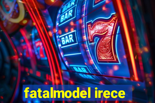 fatalmodel irece